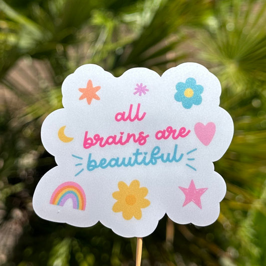 All brains are beautiful - Vinyl Sticker