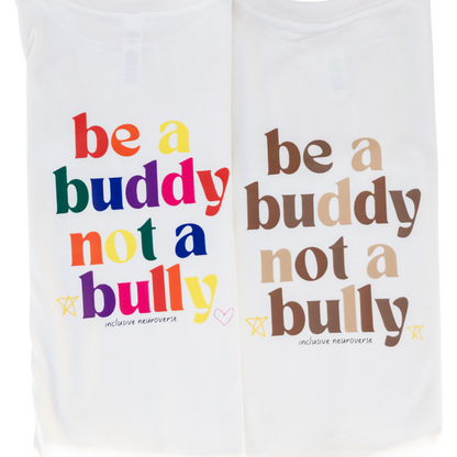 Be a buddy not a bully™  - Child & infant t-shirt