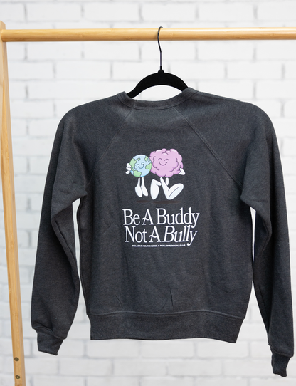 Be a buddy not a bully ™  crewneck x Inclusive Social Club Collab - Child