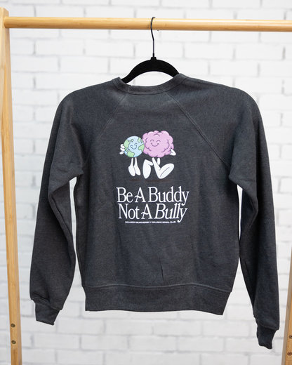 Be a buddy not a bully ™  crewneck x Inclusive Social Club Collab - Child