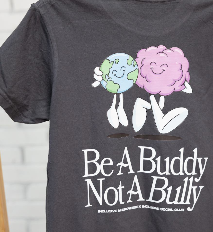 Be a buddy not a bully ™ x Inclusive Social Club Collab  - Adult t-shirt